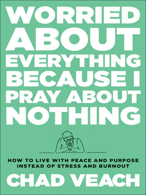 Worried about Everything Because I Pray about Nothing - ebook